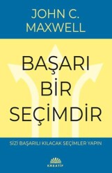 Başarı Bir Seçimdir - Kreatif Yayınları