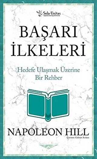 Başarı İlkeleri - Kısaltılmış Klasikler Serisi - Sola Unitas