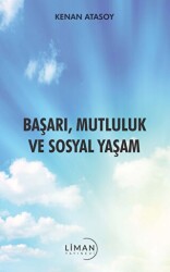 Başarı, Mutluluk Ve Sosyal Yaşam - Liman Yayınevi