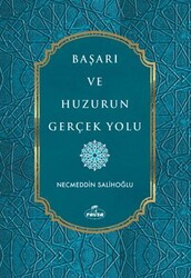 Başarı ve Huzurun Gerçek Yolu - Ravza Yayınları