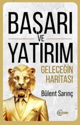 Başarı ve Yatırım Geleceğin Haritası - Tılsım Yayınevi