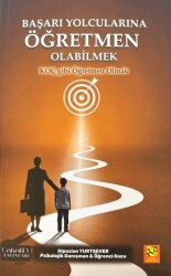 Başarı Yolcularına Öğretmen Olabilmek - Çakabey Yayınları
