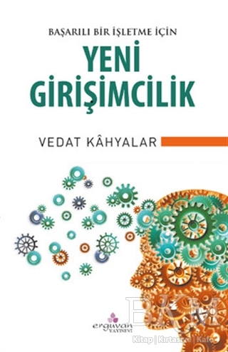 Başarılı Bir İşletme İçin Yeni Girişimcilik - Erguvan Yayınevi
