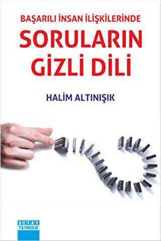 Başarılı İnsan İlişkilerinde Soruların Gizli Dili - Detay Yayıncılık