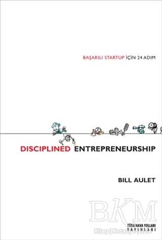 Başarılı Startup İçin 24 Adım - Disciplined Entrepreneurship