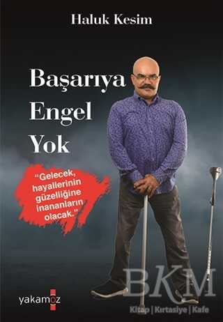 Başarıya Engel Yok - Yakamoz Yayınevi
