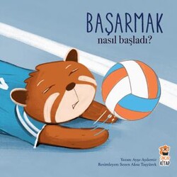 Nasıl Başladı? - Başarmak - Sincap Kitap