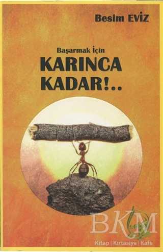 Başarmak İçin Karınca Kadar!.. - Sebe Yayınları
