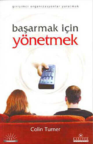 Başarmak İçin Yönetmek Girişimci Organizasyonlar Yaratmak - Kariyer Yayınları