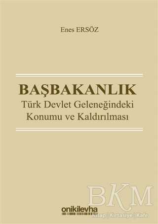 Başbakanlık - Türk Devlet Geleneğindeki Konumu ve Kaldırılması - On İki Levha Yayınları