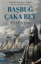 Başbuğ Çaka Bey - Çınaraltı Yayınları
