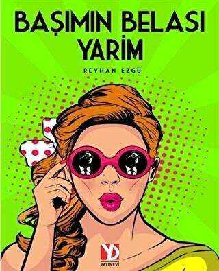 Başımın Belası Yarim - Yazardan Direkt Yayınevi
