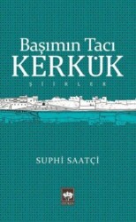 Başımın Tacı Kerkük - Ötüken Neşriyat