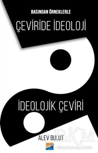Basından Örneklerle Çeviride İdeoloji İdeolojik Çeviri - Siyasal Kitabevi