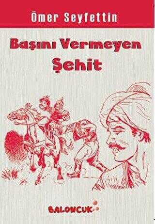 Başını Vermeyen Şehit - Baloncuk