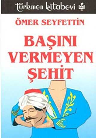 Başını Vermeyen Şehit - Türkmen Kitabevi