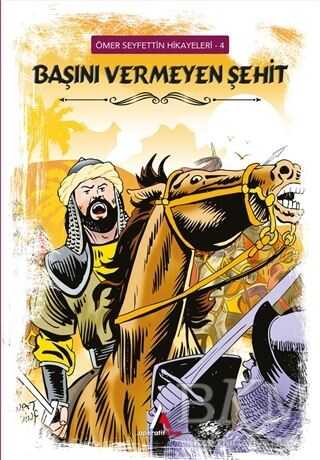 Başını Vermeyen Şehit - Ömer Seyfettin Hikayeleri 4 - Aperatif Kitap Yayınları