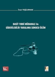 Basit Tıbbi Müdahale ile Giderilebilir Yaralama Sonucu Ölüm - Adalet Yayınevi