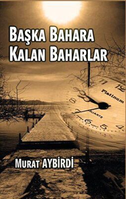 Başka Baharlara Kalan Baharlar - 1