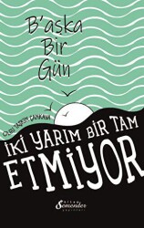 Başka Bir Gün - Semender Kitap Yayınları