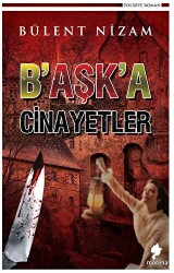 B’aşk’a Cinayetler - Morena Yayınevi