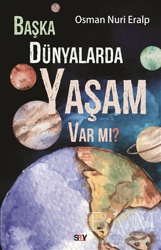 Başka Dünyalarda Yaşam Var mı? - Say Yayınları