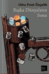 Başka Dünyaların Sonu - Kaos Çocuk Parkı Yayınları