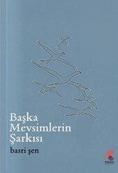 Başka Mevsimlerin Şarkısı - Klaros Yayınları