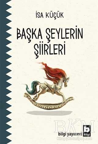 Başka Şeylerin Şiirleri - Bilgi Yayınevi