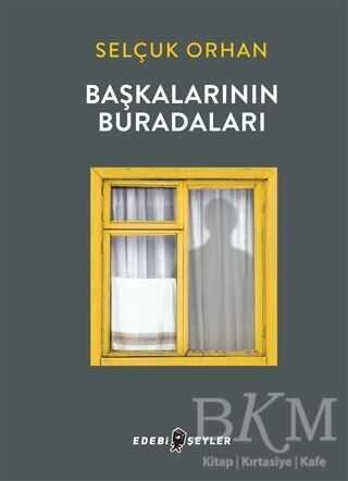 Başkalarının Buradaları - Edebi Şeyler