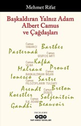 Başkaldıran Yalnız Adam Albert Camus ve Çağdaşları - Yapı Kredi Yayınları