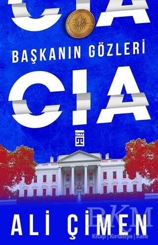 Başkanın Gözleri: CIA - Timaş Tarih