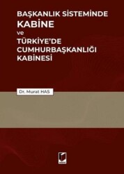Başkanlık Sisteminde Kabine ve Türkiye`de Cumhurbaşkanlığı Kabinesi - Adalet Yayınevi