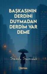 Başkasının Derdini Duymadan Derdim Var Deme - Festival Yayıncılık