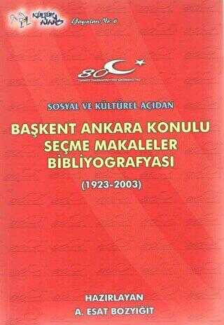Başkent Ankara Konulu Seçme Makaleler Bibliyografyası 1923-2003