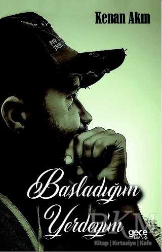 Başladığım Yerdeyim - Gece Kitaplığı