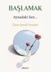 Başlamak - Aynadaki Sen - Armoni Yayıncılık