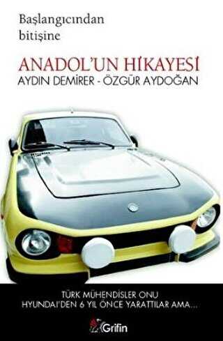 Başlangıcından Bitişine Anadol’un Hikayesi - Grifin Yayınları
