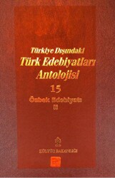 Başlangıcından Günümüze Kadar Türkiye Dışındaki Türk Edebiyatı Antolojisi Nesir - Nazım Cilt: 15 - - Kültür Bakanlığı - Antoloji Kitapları