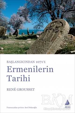 Başlangıçtan 1071’e Ermenilerin Tarihi - Aras Yayıncılık