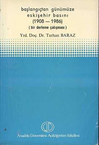 Başlangıçtan Günümüze Eskişehir Basını 1908 - 1986