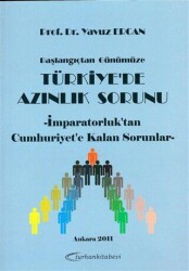 Başlangıçtan Günümüze Türkiye`de Azınlık Sorunu - İmparatorluk`tan Cumhuriyet`e Kalan Sorunlar - Turhan Kitabevi - Akademik Kitaplar