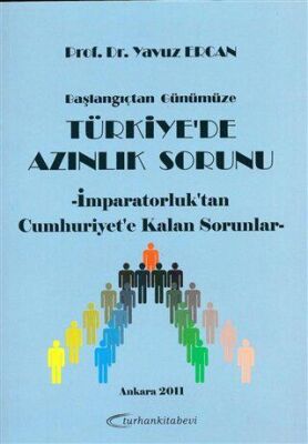 Başlangıçtan Günümüze Türkiye`de Azınlık Sorunu - İmparatorluk`tan Cumhuriyet`e Kalan Sorunlar - 1