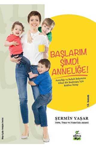 Başlarım Şimdi Anneliğe - ELMA Yayınevi