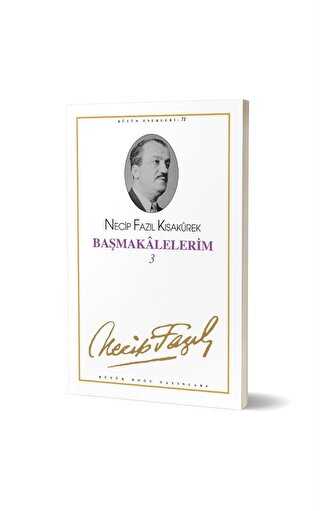 Başmakalelerim 3 : 62 - Necip Fazıl Bütün Eserleri - Büyük Doğu Yayınları