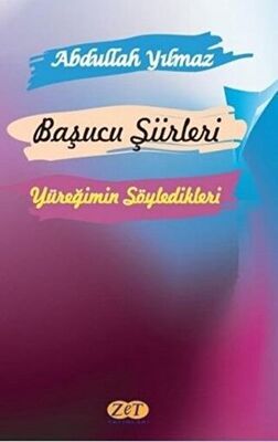 Başucu Şiirleri - Yüreğimin Söyledikleri - 1