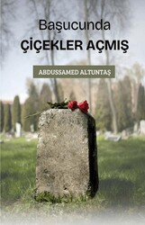 Başucunda Çiçekler Açmış - Çıra Yayınları