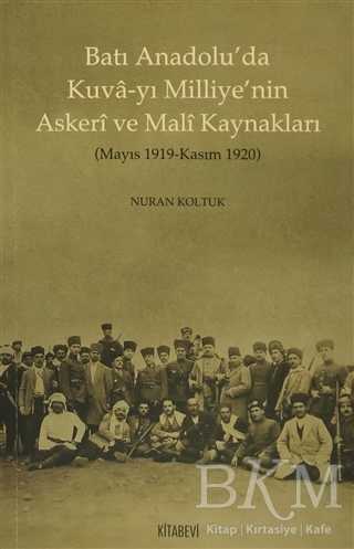 Batı Anadolu’da Kuva-yı Milliye’nin Askeri ve Mali Kaynakları - Kitabevi Yayınları
