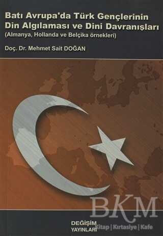Batı Avrupa`da Türk Gençlerinin Din algılaması ve Dini Davranışları