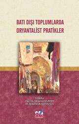 Batı Dışı Toplumlarda Oryantalist Pratikler - Emin Yayınları